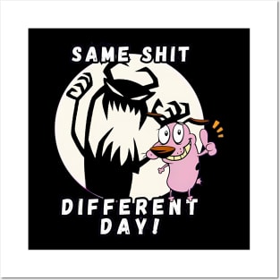 Same shit different day courage the cowardly dog Posters and Art